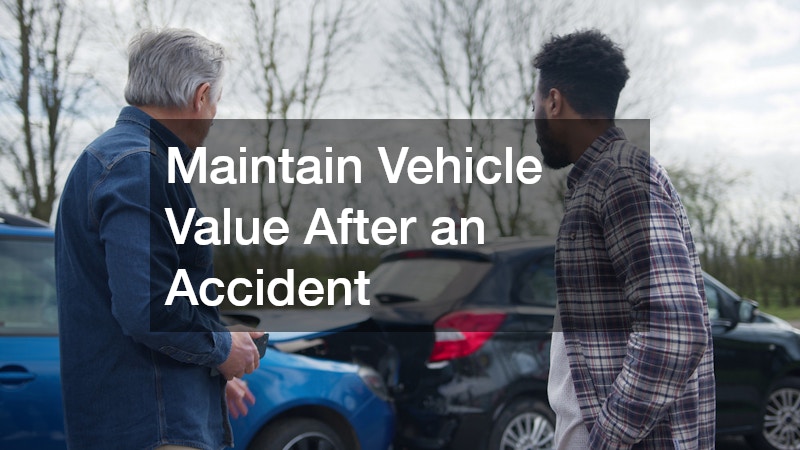 Maintain Vehicle Value After an Accident