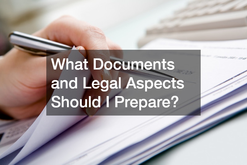 What Documents and Legal Aspects Should I Prepare?