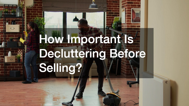 How Important Is Decluttering Before Selling?