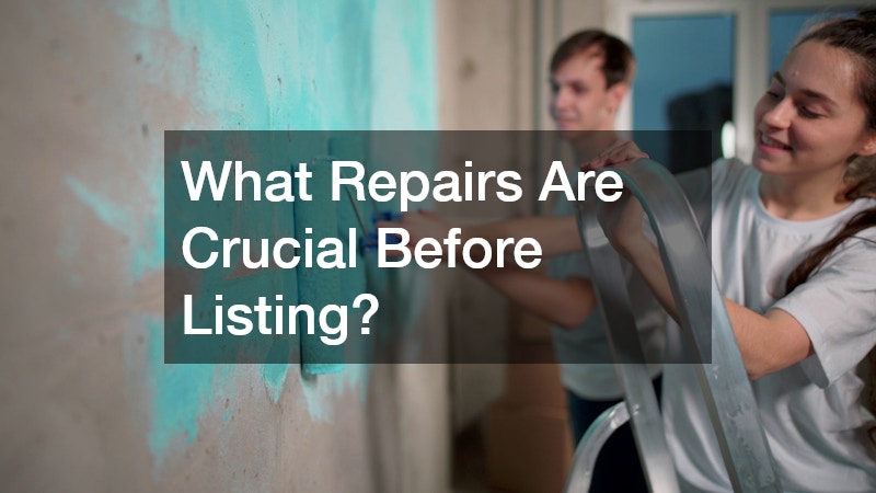 What Repairs Are Crucial Before Listing?