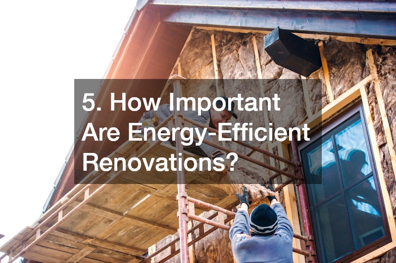 5. How Important Are Energy-Efficient Renovations?