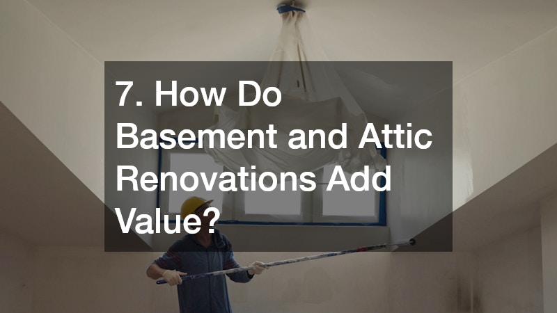 7. How Do Basement and Attic Renovations Add Value?