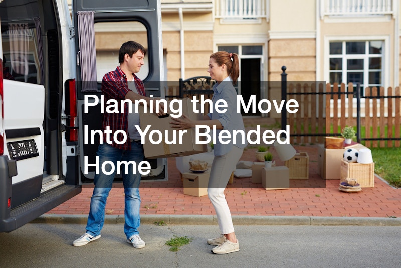 Planning the Move Into Your Blended Home