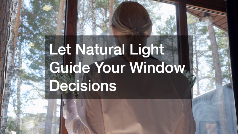 Let Natural Light Guide Your Window Decisions
