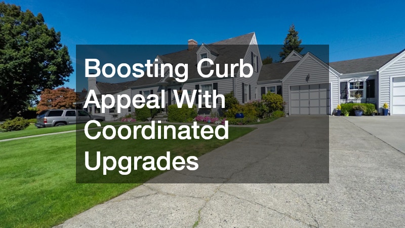 Boosting Curb Appeal With Coordinated Upgrades