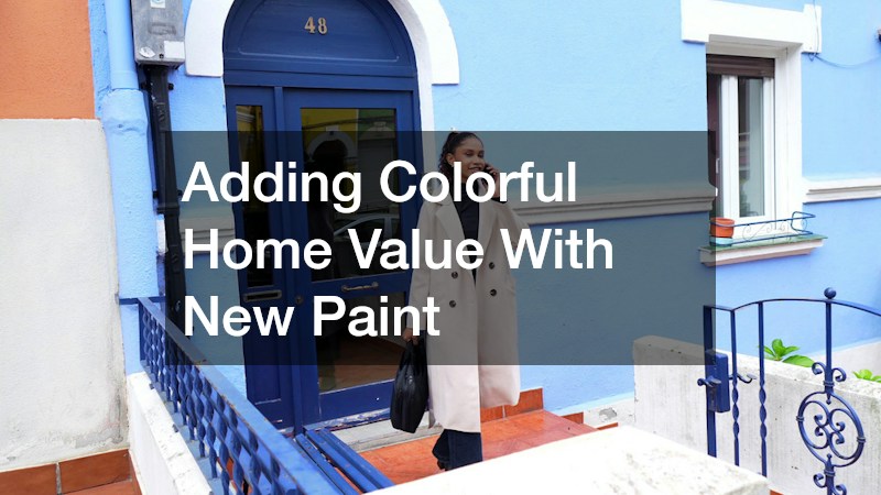 Adding Colorful Home Value With New Paint