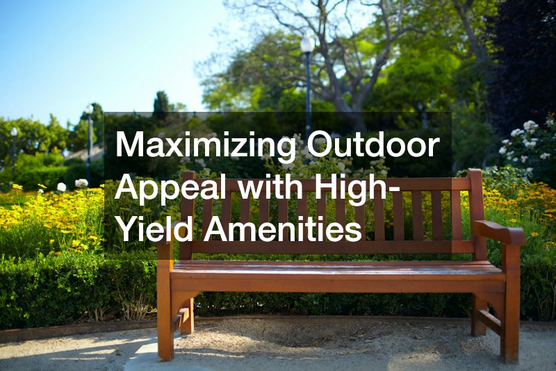 Maximizing Outdoor Appeal with High-Yield Amenities