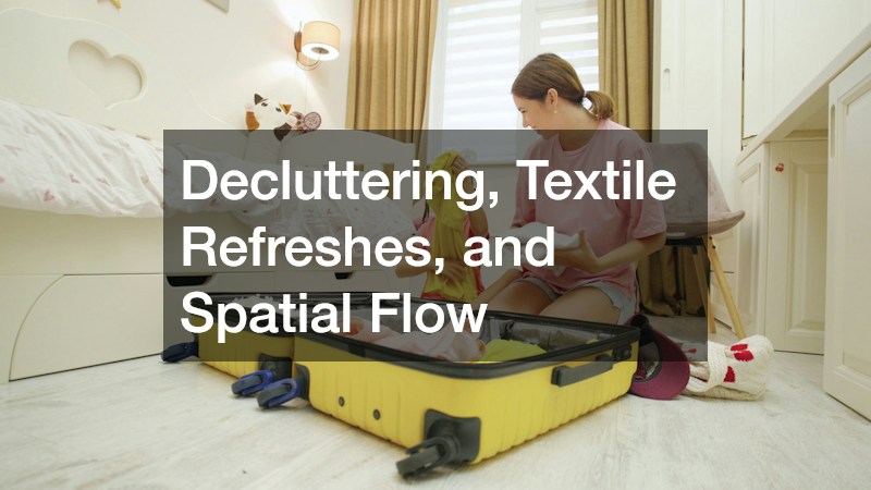 Decluttering, Textile Refreshes, and Spatial Flow