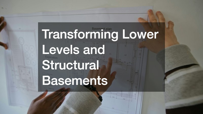Transforming Lower Levels and Structural Basements