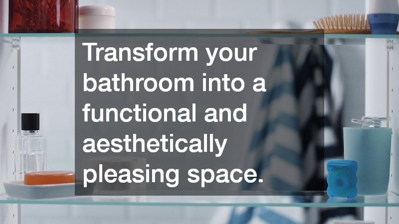 Transform your bathroom into a functional and aesthetically pleasing space.