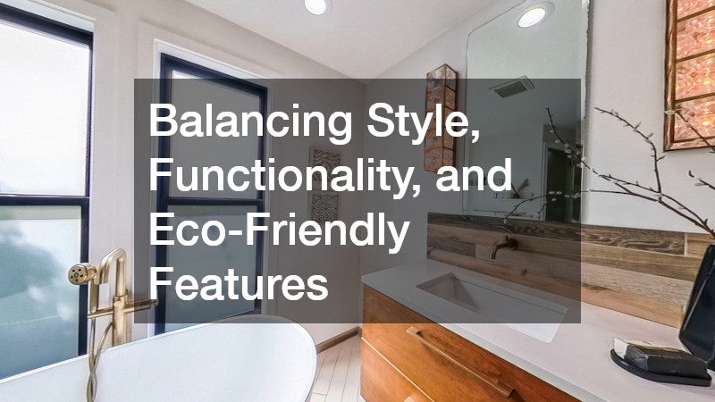 Balancing Style, Functionality, and Eco-Friendly Features