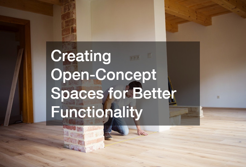 Creating Open-Concept Spaces for Better Functionality