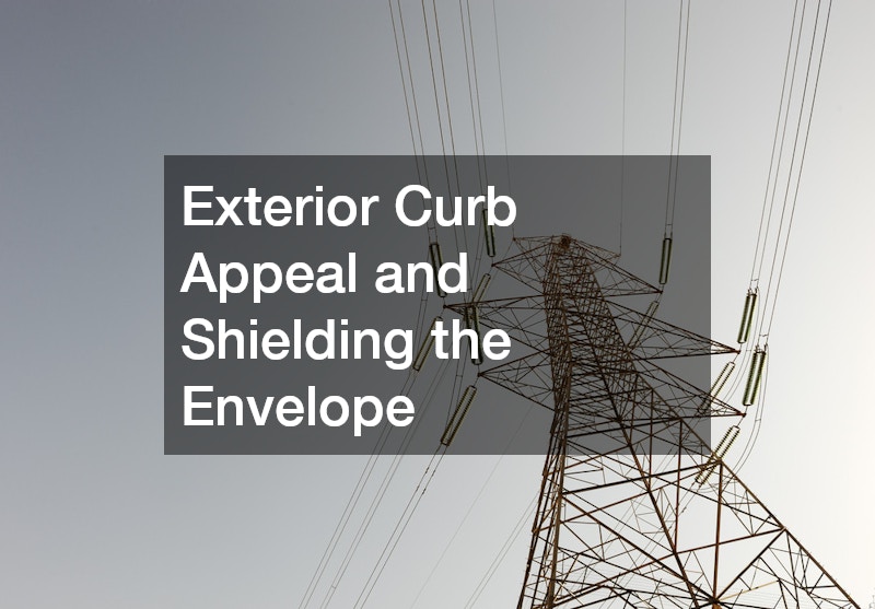 Exterior Curb Appeal and Shielding the Envelope