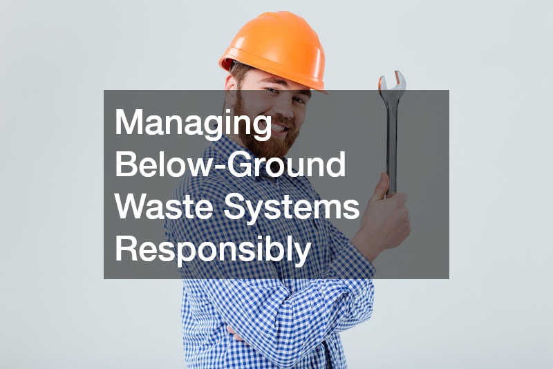 Managing Below-Ground Waste Systems Responsibly