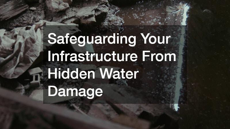 Safeguarding Your Infrastructure From Hidden Water Damage