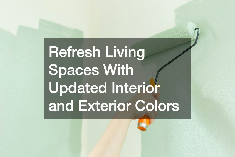 Refresh Living Spaces With Updated Interior and Exterior Colors