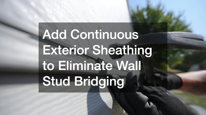 Add Continuous Exterior Sheathing to Eliminate Wall Stud Bridging