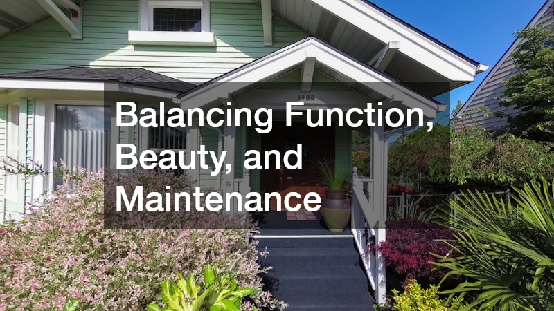 Balancing Function, Beauty, and Maintenance