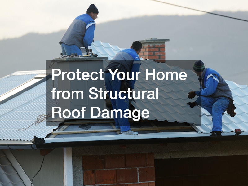 Protect Your Home from Structural Roof Damage
