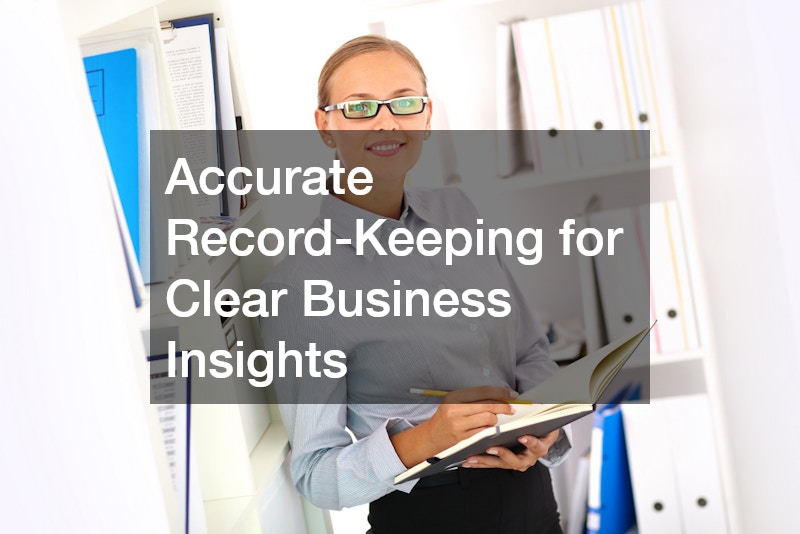 Accurate Record-Keeping for Clear Business Insights
