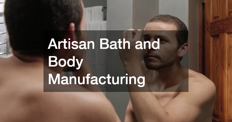 Artisan Bath and Body Manufacturing