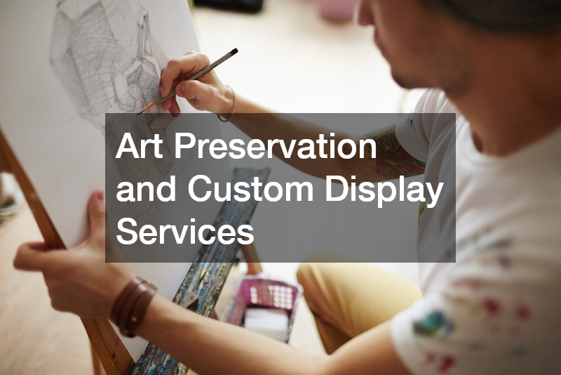 Art Preservation and Custom Display Services