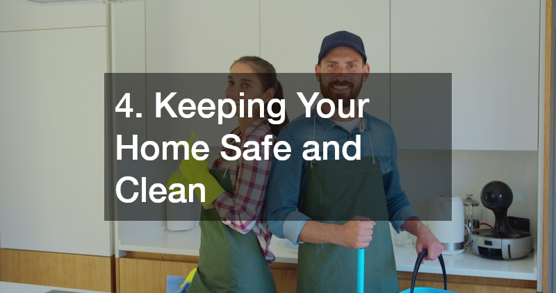 4. Keeping Your Home Safe and Clean