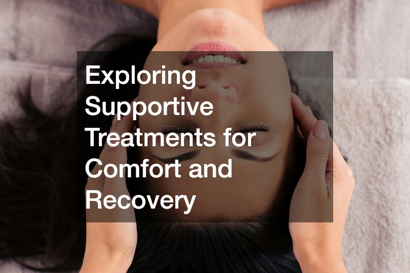 Exploring Supportive Treatments for Comfort and Recovery
