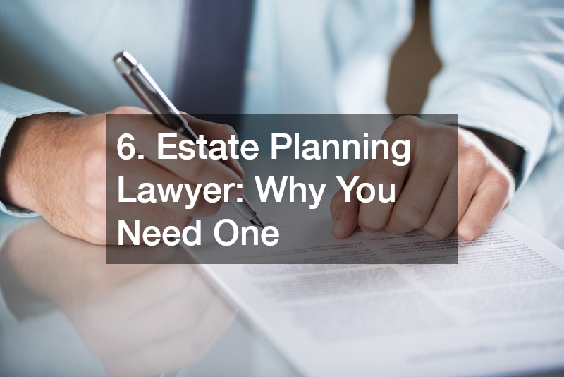 6. Estate Planning Lawyer: Why You Need One