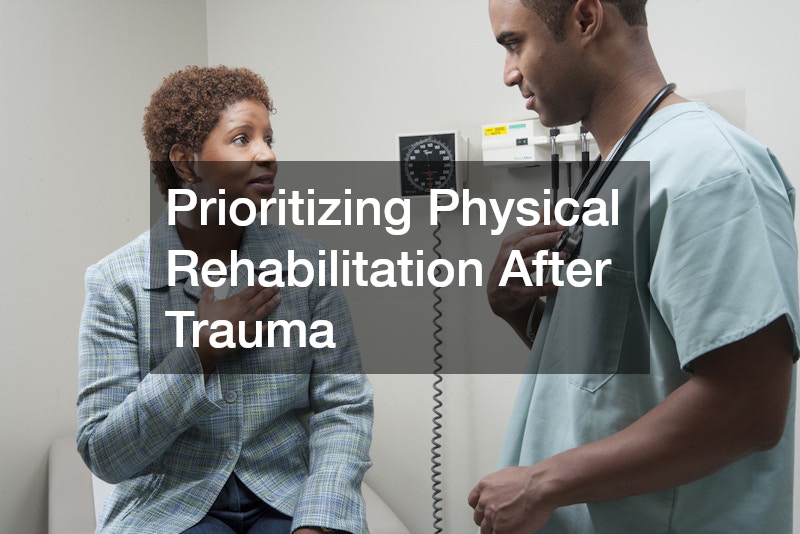 Prioritizing Physical Rehabilitation After Trauma