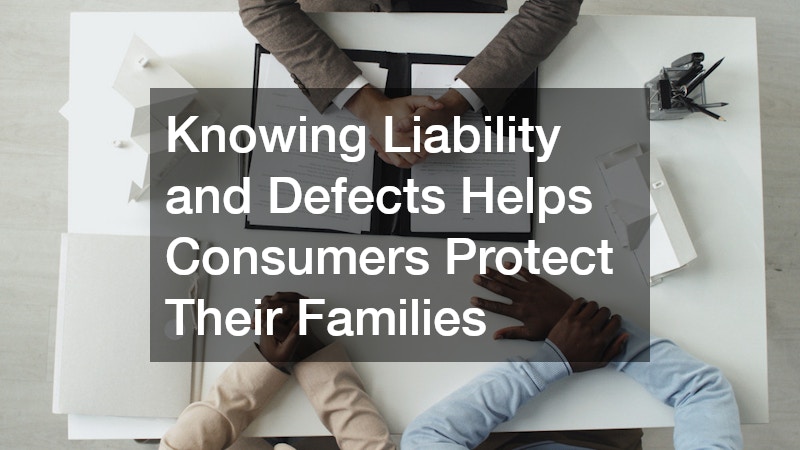 Knowing Liability and Defects Helps Consumers Protect Their Families