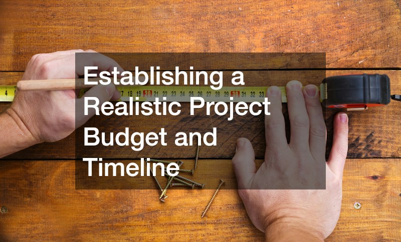 Establishing a Realistic Project Budget and Timeline