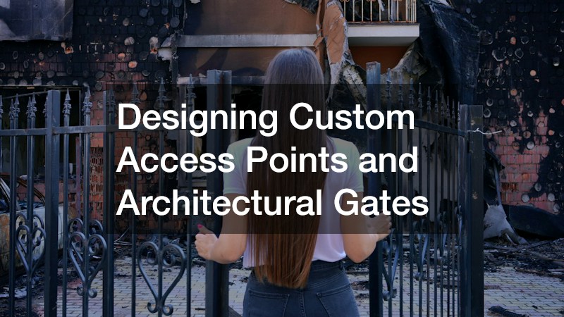 Designing Custom Access Points and Architectural Gates