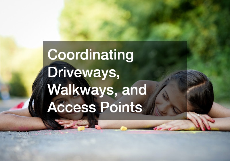Coordinating Driveways, Walkways, and Access Points