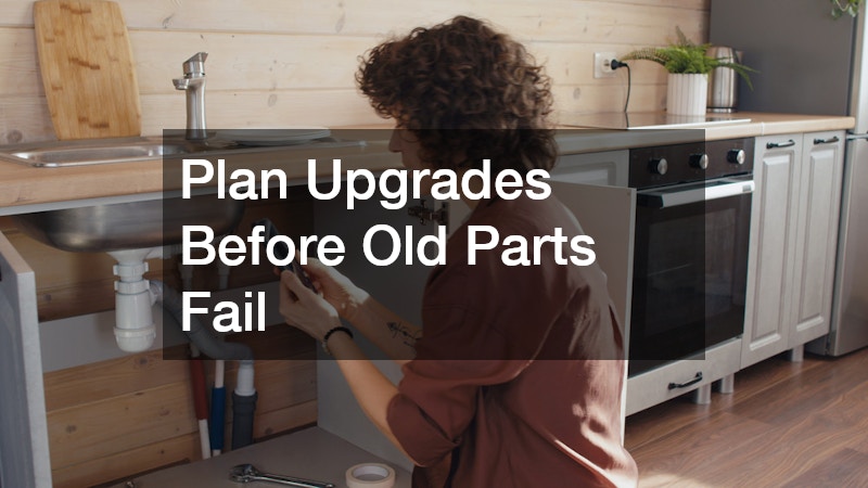 Plan Upgrades Before Old Parts Fail