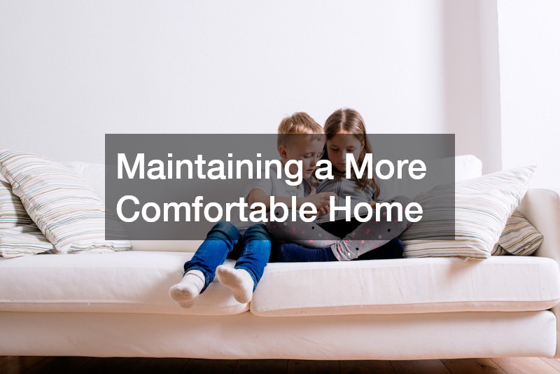 Maintaining a More Comfortable Home