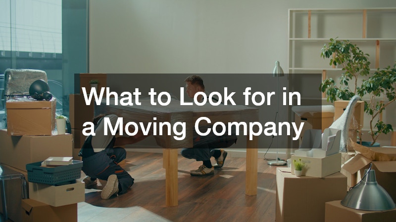 What to Look for in a Moving Company