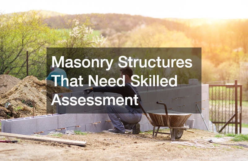 Masonry Structures That Need Skilled Assessment