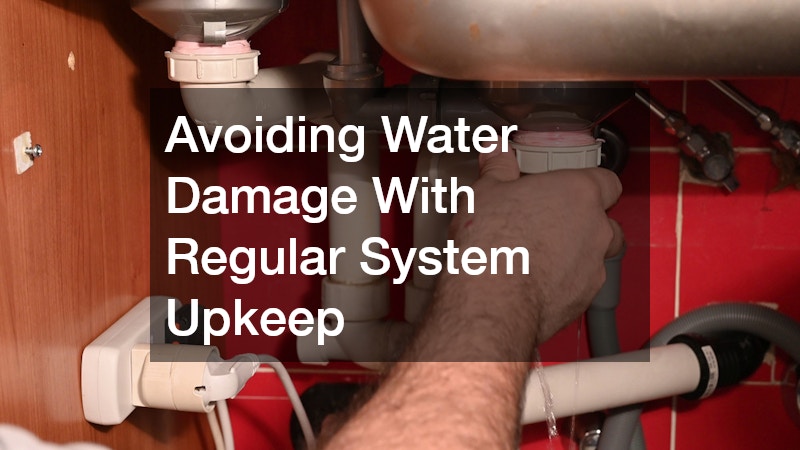 Avoiding Water Damage With Regular System Upkeep