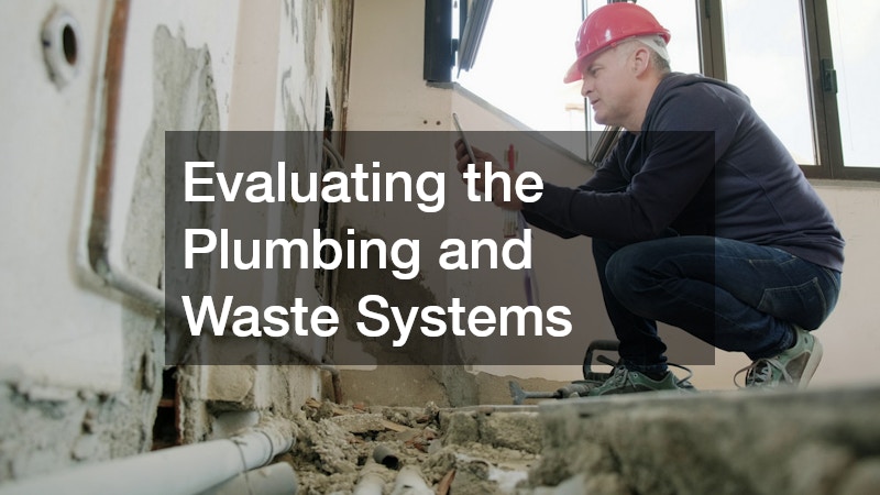 Evaluating the Plumbing and Waste Systems