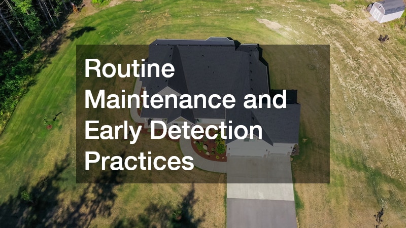 Routine Maintenance and Early Detection Practices