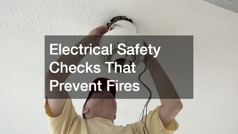 Electrical Safety Checks That Prevent Fires