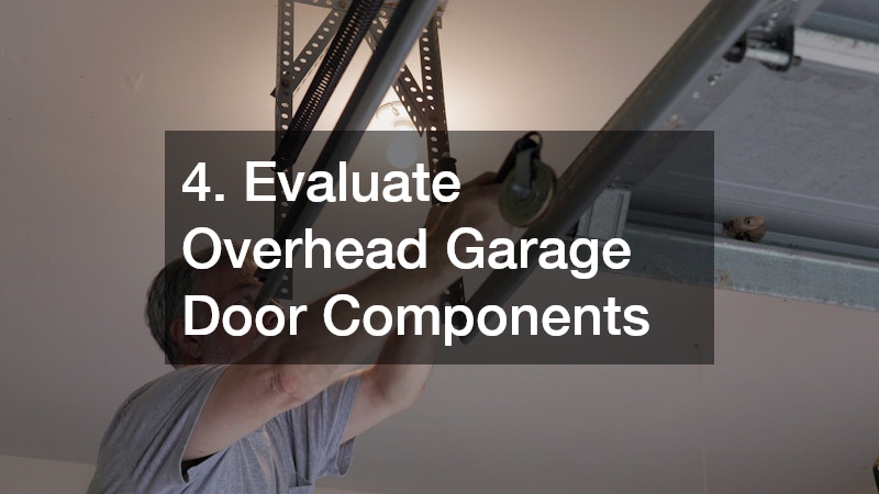 4. Evaluate Overhead Garage Door Components