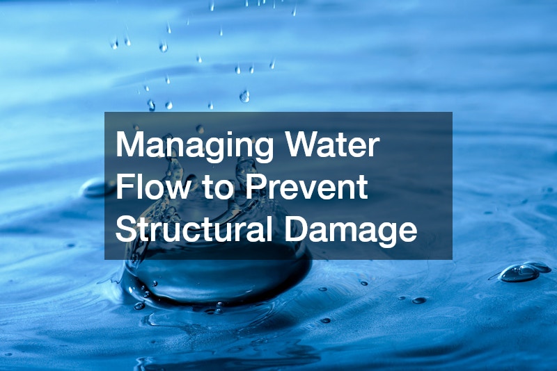 Managing Water Flow to Prevent Structural Damage