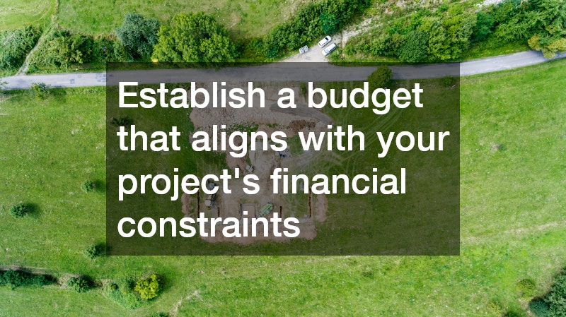 Establish a budget that aligns with your project
