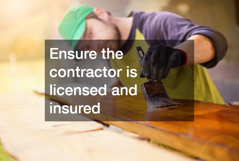 Ensure the contractor is licensed and insured