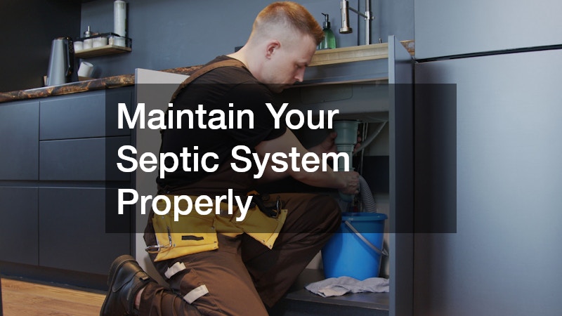 Maintain Your Septic System Properly