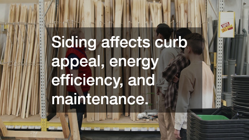 Siding affects curb appeal, energy efficiency, and maintenance. 