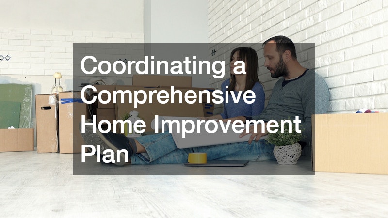 Coordinating a Comprehensive Home Improvement Plan