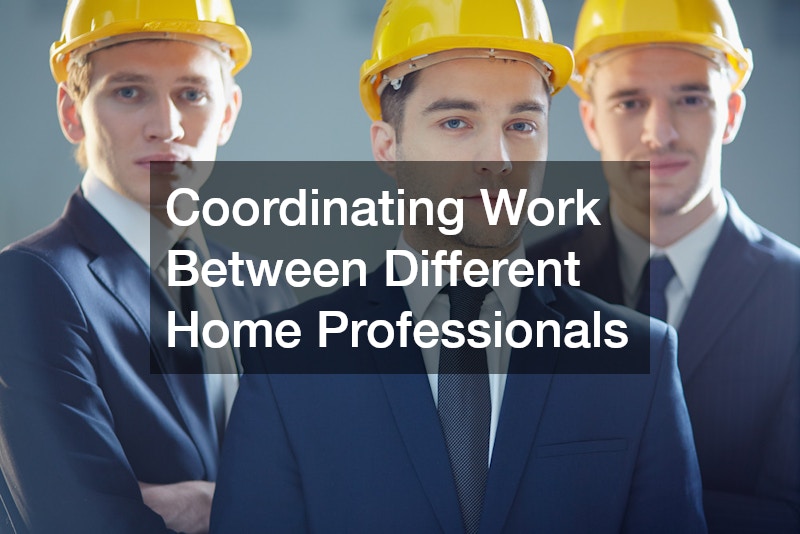 Coordinating Work Between Different Home Professionals